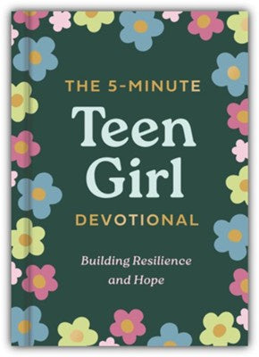 The 5-Minute Teen Girl Devotional: Building Resilience and Hope
